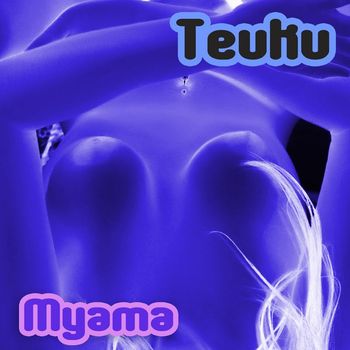 Teuku - Myama