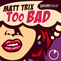 Matt Trix - Too Bad