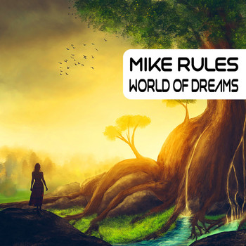 Mike Rules - World of Dreams