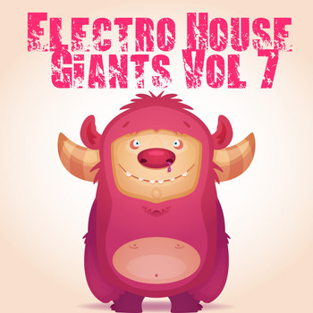 Various Artists - Electro House Giants, Vol. 7 (Explicit)