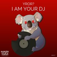 YROR? - I Am Your Dj