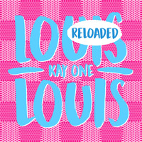 Kay One - Louis Louis Reloaded