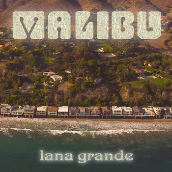 Lana Grande - Malibu