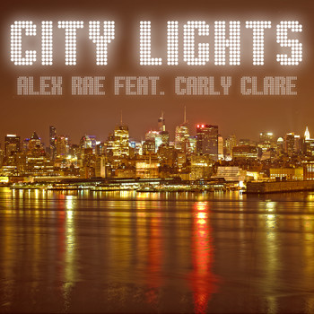 Alex Rae feat. Carly Clare - City Lights