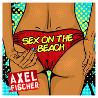 Axel Fischer - Sex on the Beach