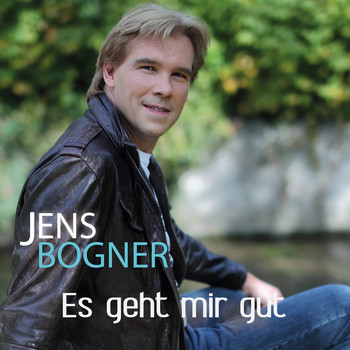 Jens Bogner - Es geht mir gut