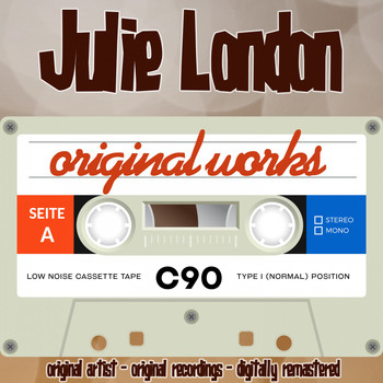 Julie London - Original Works (Original Artist, Original Recordings)