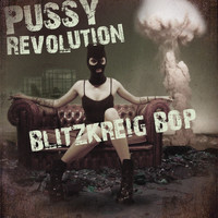 Pussy Revolution - Blitzkreig Bop