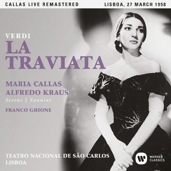Maria Callas - Verdi: La traviata (1958 - Lisbon) - Callas Live Remastered