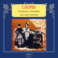 Ernst Groschel - Chopin: Nocturnos y Estudios