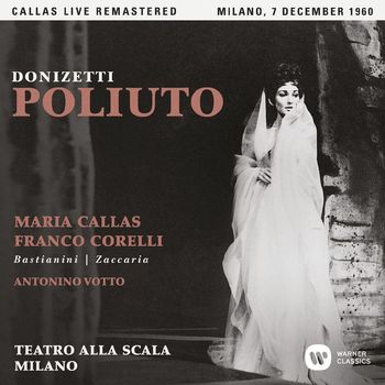 Maria Callas - Donizetti: Poliuto (1960 - Milan) - Callas Live Remastered