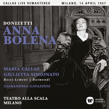 Maria Callas - Donizetti: Anna Bolena (1957 - Milan) - Callas Live Remastered