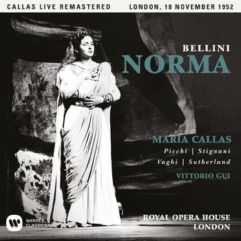 Maria Callas - Bellini: Norma (1952 - London) - Callas Live Remastered
