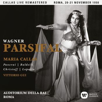 Maria Callas - Wagner: Parsifal (1950 - Rome) - Callas Live Remastered