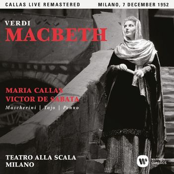 Maria Callas - Verdi: Macbeth (1952 - Milan) - Callas Live Remastered