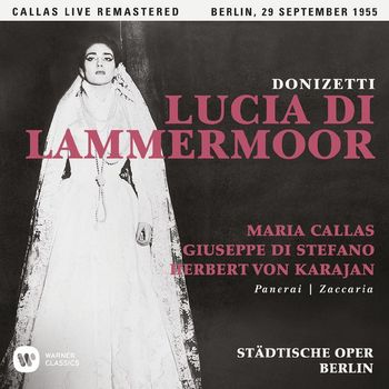 Maria Callas - Donizetti: Lucia di Lammermoor (1955 - Berlin) - Callas Live Remastered