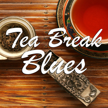 Various Artists - Tea Break Blues