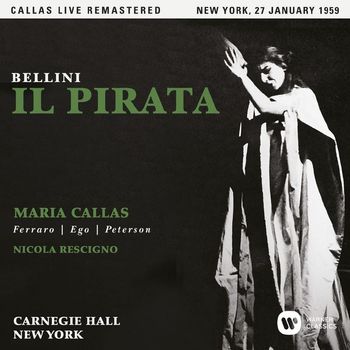 Maria Callas - Bellini: Il pirata (1959 - New York) - Callas Live Remastered