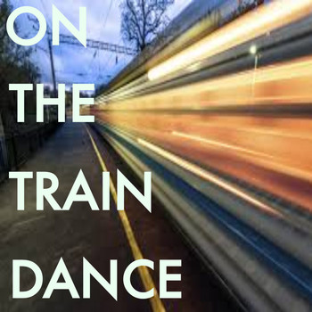 Various Artists - On The Train Dance