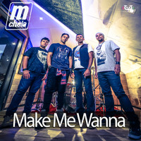 Maré Cheia - Make Me Wanna