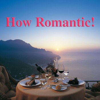 Various Artists - How Romantic!