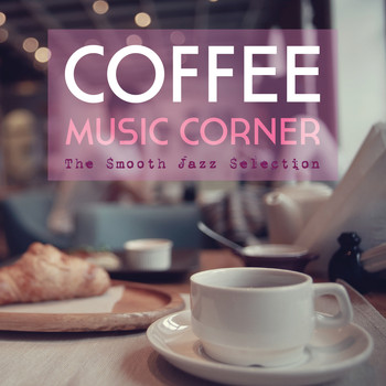 Various Artists - Coffee Music Corner: The Smooth Jazz Selection