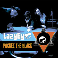 Lazy Eye - Pocket the Black