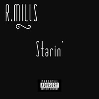 R. Mills - Starin'