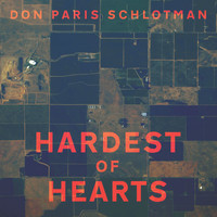 Don Paris Schlotman - Hardest of Hearts