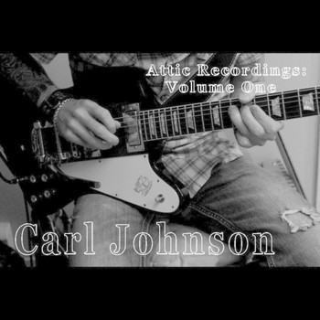 Carl Johnson - Attic Recordings, Vol. 1