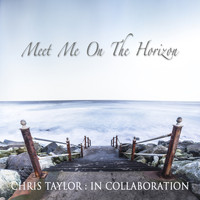 Chris Taylor - Meet Me on the Horizon