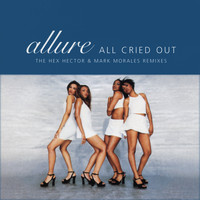 Allure - All Cried Out (The Hex Hector & Mark Morales Remixes) - EP