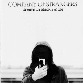 Company Of Strangers - Dreams in Black & White