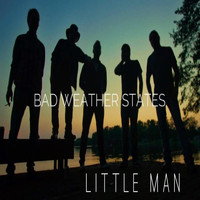 Bad Weather States - Little Man