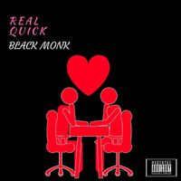 Black Monk - Real Quick (Explicit)