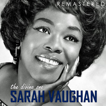 Sarah Vaughan - The Divine One Sarah Vaughan (Remastered)