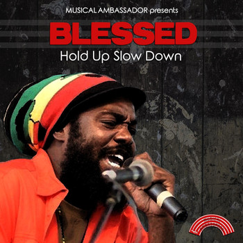 blessed - Hold up Slow Down