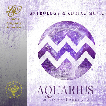 The London Symphony Orchestra - Astrology & Zodiac Music - Aquarius