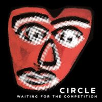 Circle - Waiting for the Competition