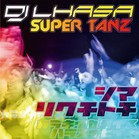 DJ Lhasa - Super Tanz