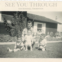 Ian Randall Thornton - See You Through