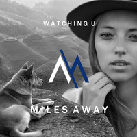 Miles Away - Watching U