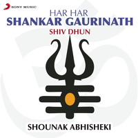 Shounak Abhisheki - Har Har Shankar Gaurinath (Shiv Dhun)