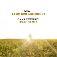 Mia. - Tanz der Moleküle (Alle Farben 2017 Remix)