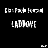 Gian Paolo Fontani - Laddove