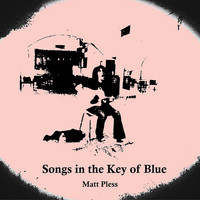 Matt Pless - Songs in the Key of Blue