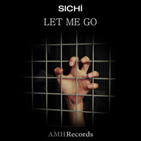 SICHI - Let Me Go