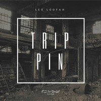 Lex Loofah - Trippin'