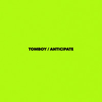 Tomboy - Anticipate