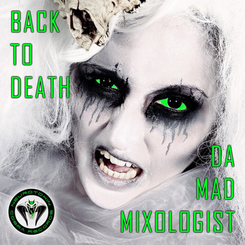 Da Mad Mixologist - Back To Death